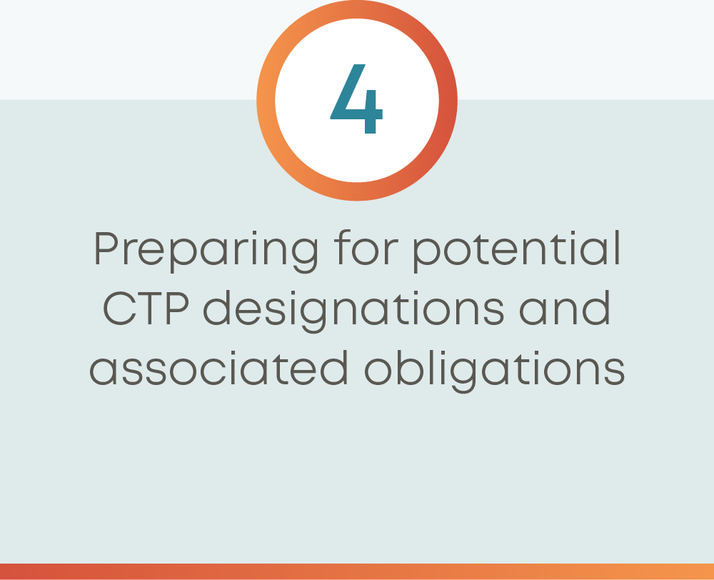 Prepare for CTP designations and obligations